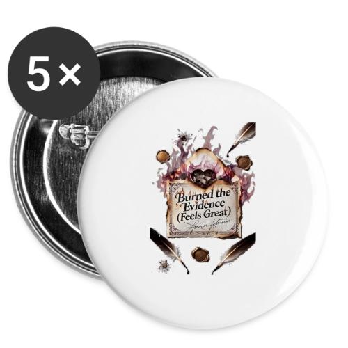 Burned the Evidence (Feels Great) T-Shirt -  Buttons 3 ( 5-pack)