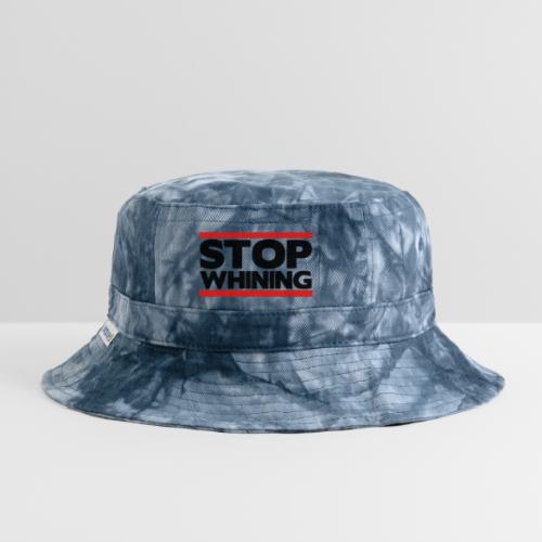 Stop Whining - Tie Dye Bucket Hat