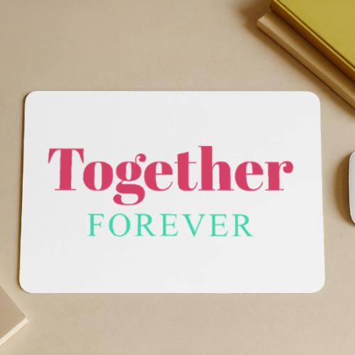 Together Forever Love Quote Design - Gaming Mousepad