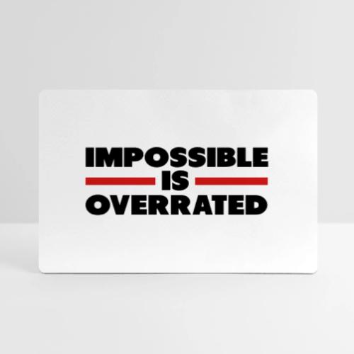 Impossible Is Overrated - Gaming Mousepad