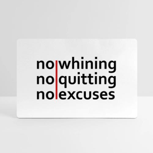 No Whining | No Quitting | No Excuses - Gaming Mousepad