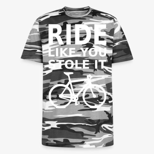 ride like you stole it - bicycle - Unisex Camo Tee
