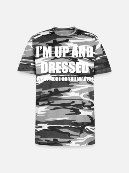 I'M UP AND DRESSED - Unisex Camo Tee - black camo