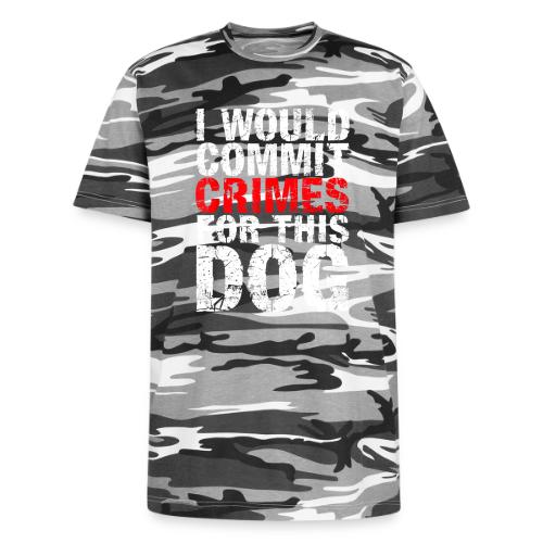Id Commit Crimes for This Dog Funny Tee - Unisex Camo Tee