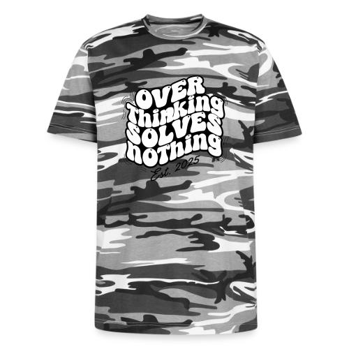 Overthinking Solves Nothing - Unisex Camo Tee