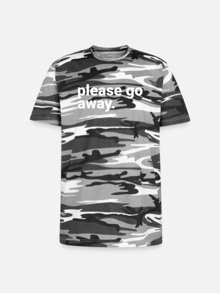 Please Go Away - Unisex Camo Tee - black camo