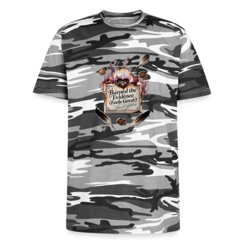 Burned the Evidence (Feels Great) T-Shirt - Unisex Camo Tee