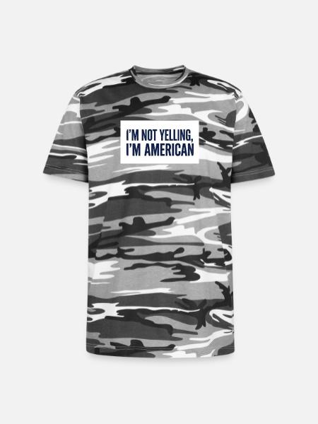 I'm Not Yelling, I'm American - Unisex Camo Tee - black camo