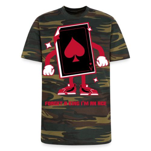 Forget A King I'm An Ace - Unisex Camo Tee