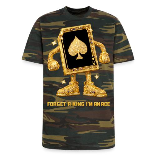 Forget A King I'm An Ace - Unisex Camo Tee