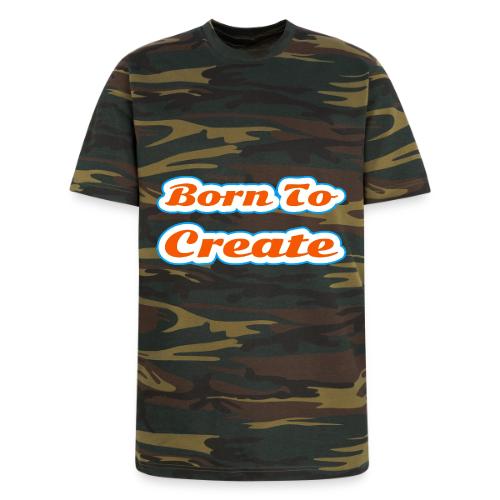 Born to Create — Creative Soul Script - Unisex Camo Tee