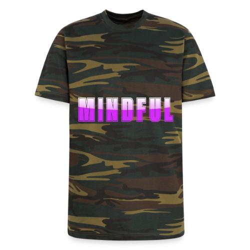Mindful Typography Minimalist Design - Unisex Camo Tee