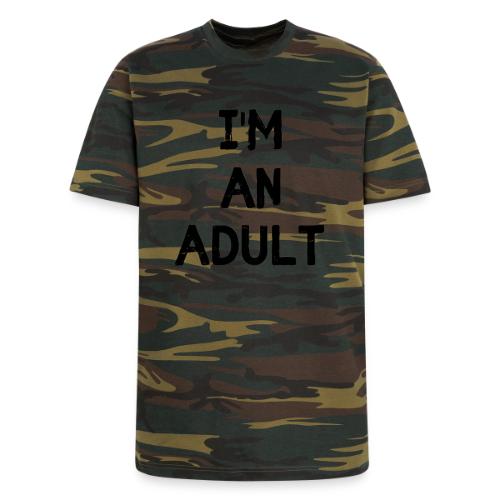 I'M AN ADULT t-shirt - Unisex Camo Tee