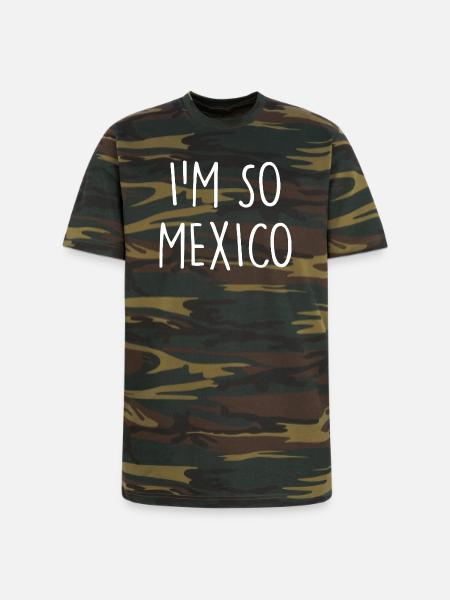 I'm so Mexico - Unisex Camo Tee - green camo