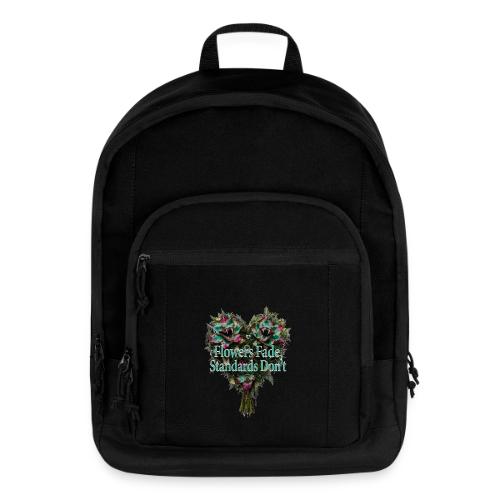 Flowers Fade, Standards Don't T-Shirt - Basic Backpack