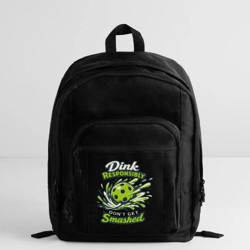 Dink Responsibly Don’t Get Smashed Pickleball Art - Basic Backpack