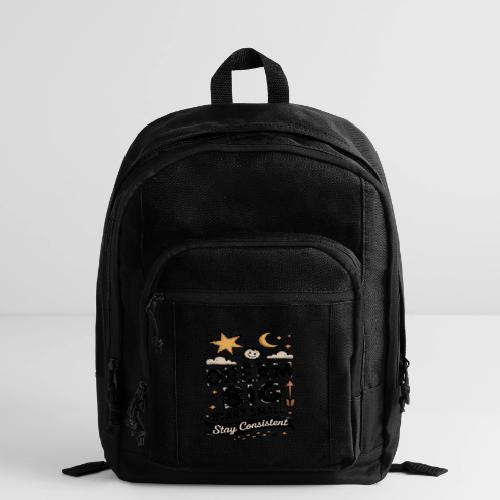 Dream Big Start Small Stay Consistent - Basic Backpack