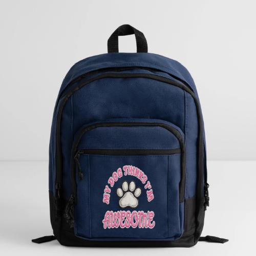 My Dog Thinks I’m Awesome Faux Embroidery - Basic Backpack