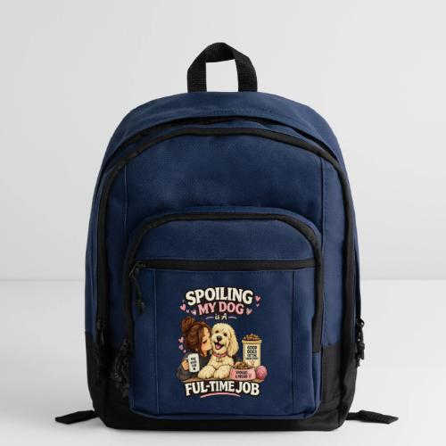 Spoiling My Dog Is a Full-Time Job - Basic Backpack