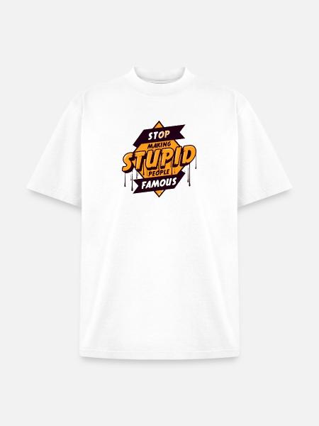 STOP_MAKING_STUPID_PEOPLE_FAMOUS UNIQUE T SHIRT - Unisex Garment Dyed T-Shirt - white