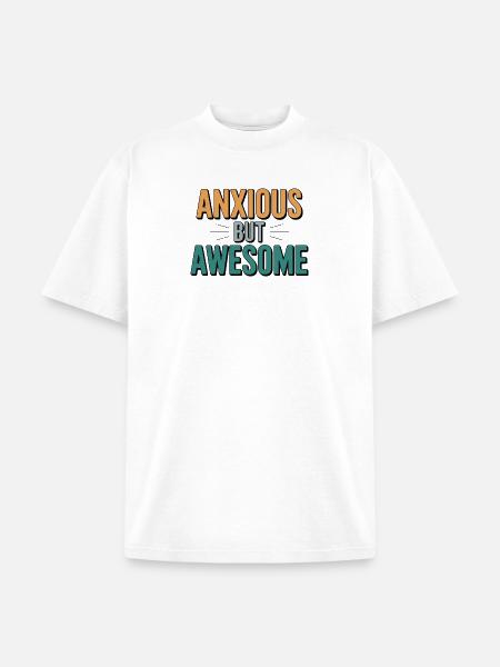 Anxious But Awesome - Unisex Garment Dyed T-Shirt - white