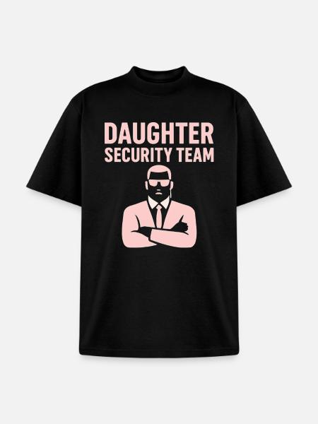 Daughter Security Team - Father Bodyguard - Unisex Garment Dyed T-Shirt - black