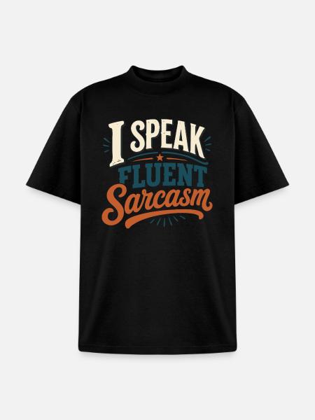 I Speak Fluent Sarcasm Tshirt - Unisex Garment Dyed T-Shirt - black