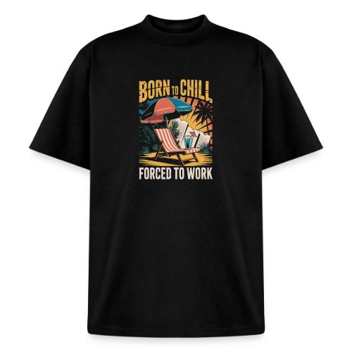 Born To Chill Forced To Work Funny Beach - Heavyweight Washed Unisex T-Shirt