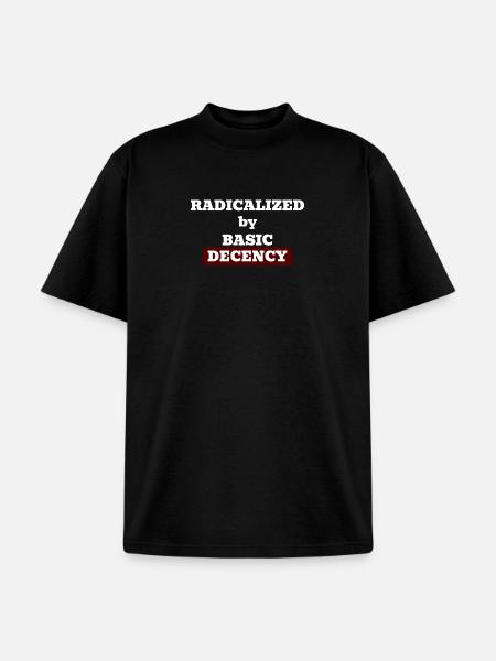 Radicalized by basic decency - Unisex Garment Dyed T-Shirt - black