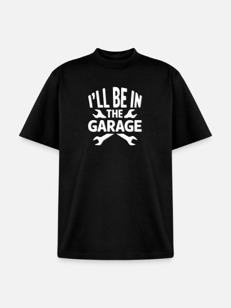 I'LL BE IN THE GARAGE - Unisex Garment Dyed T-Shirt - black
