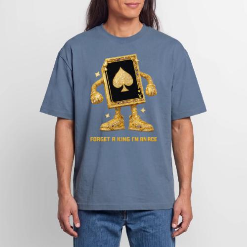 Forget A King I'm An Ace - Unisex Garment Dyed T-Shirt