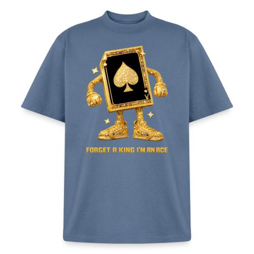 Forget A King I'm An Ace - Unisex Garment Dyed T-Shirt