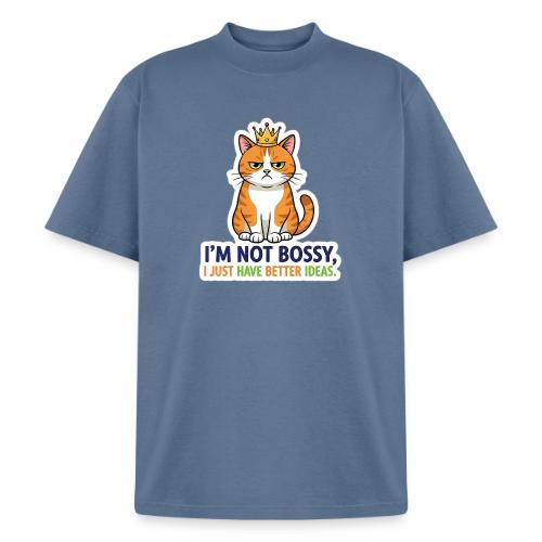 I'm Not Bossy, I Just Have Better Ideas | Cute Cat - Heavyweight Washed Unisex T-Shirt
