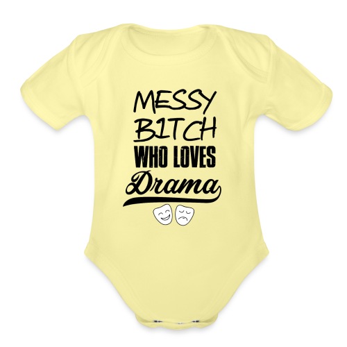 Messy Bitch - Organic Short Sleeve Baby Bodysuit
