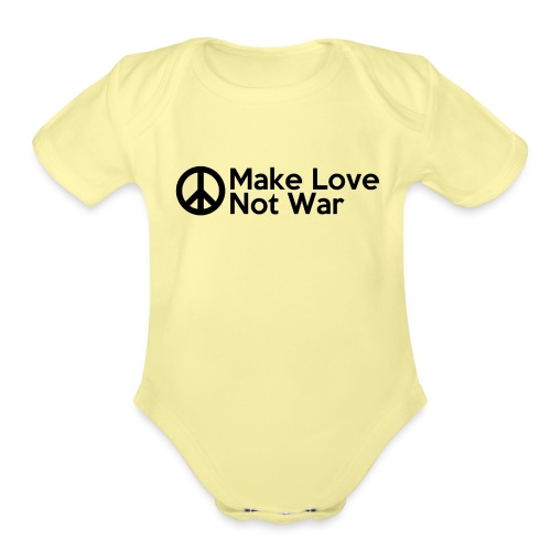 MakeLoveNotWar - Organic Short Sleeve Baby Bodysuit