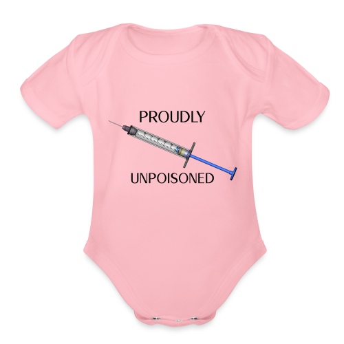 Proudly Unpoisoned - Organic Short Sleeve Baby Bodysuit
