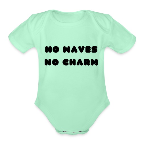 No waves No charm - Organic Short Sleeve Baby Bodysuit