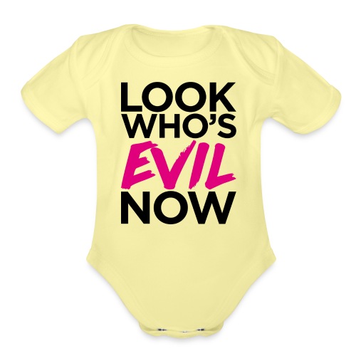 Look Who's Evil Now! - Organic Short Sleeve Baby Bodysuit