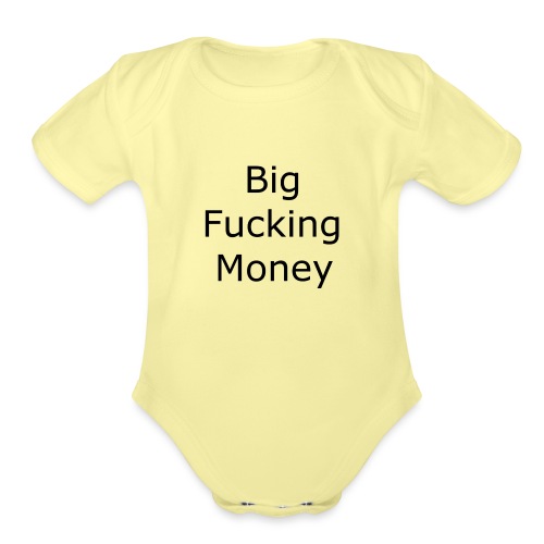 Big Fucking Money - Organic Short Sleeve Baby Bodysuit