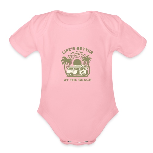 Life is better at the beach - Organic Short Sleeve Baby Bodysuit