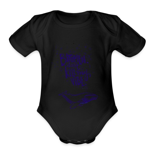 bitumen don't kill my vibe - navy - Organic Short Sleeve Baby Bodysuit
