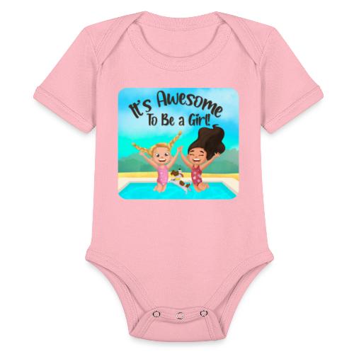 It's Awesome To Be a Girl! - Organic Short Sleeve Baby Bodysuit