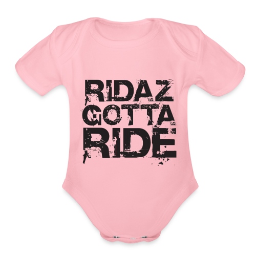 Ridaz Gotta Ride - Organic Short Sleeve Baby Bodysuit