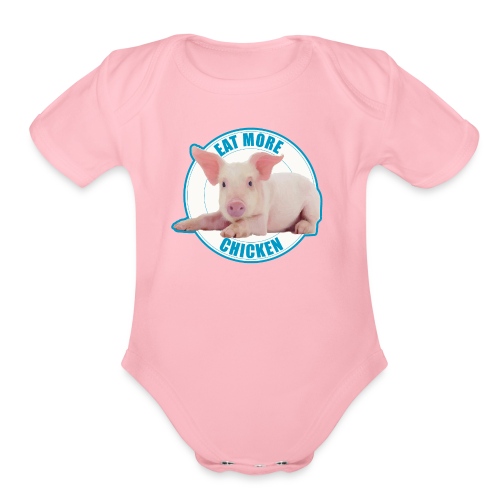 Eat more chicken - Sweet piglet print - Organic Short Sleeve Baby Bodysuit