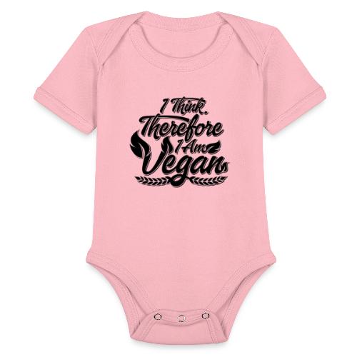 I Think, Therefore I Am Vegan - Organic Short Sleeve Baby Bodysuit
