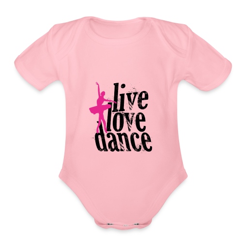 Live Love Dance - Organic Short Sleeve Baby Bodysuit