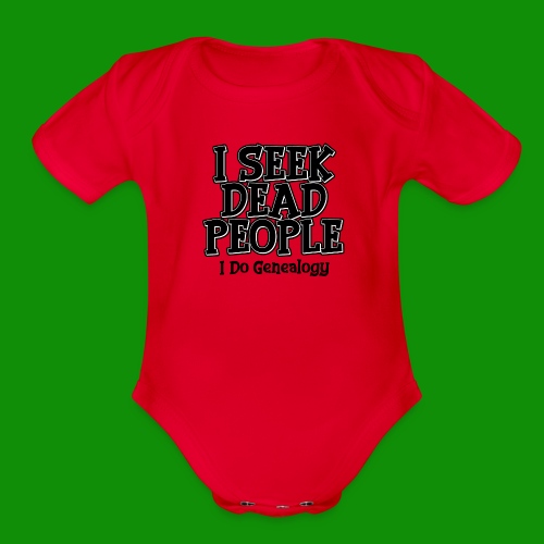 Seek Dead People Genealogy - Organic Short Sleeve Baby Bodysuit