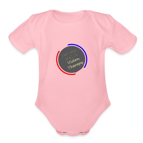 Keep calm and do Vision Therapy - Organic Short Sleeve Baby Bodysuit