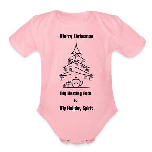 My Resting Face Is My Christmas Spirit T-Shirt - Organic Short Sleeve Baby Bodysuit