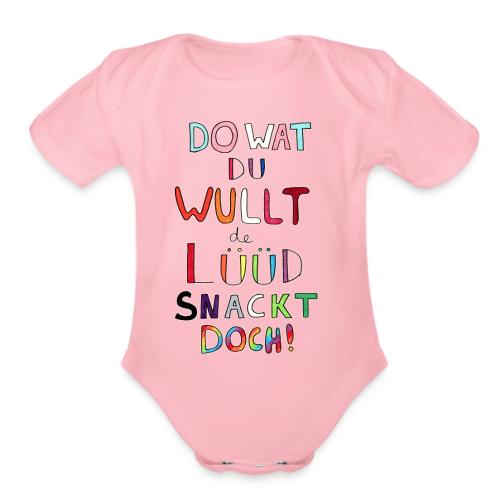 Do Wat Du Wullt de Luud Snackt Doch! - Organic Short Sleeve Baby Bodysuit